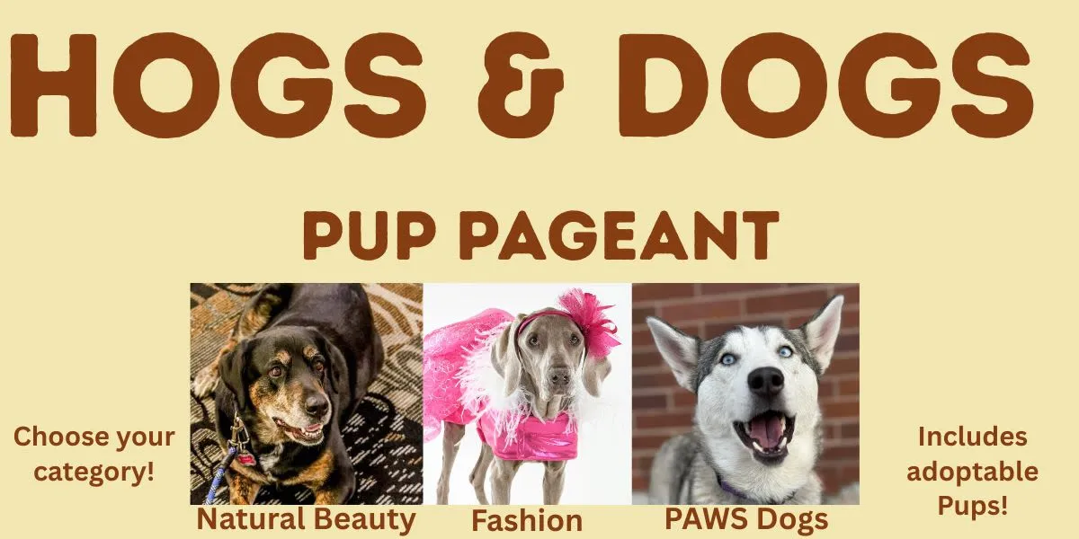 Hogs & Dogs PUP Pageant: INCLUDE your name and Email!!